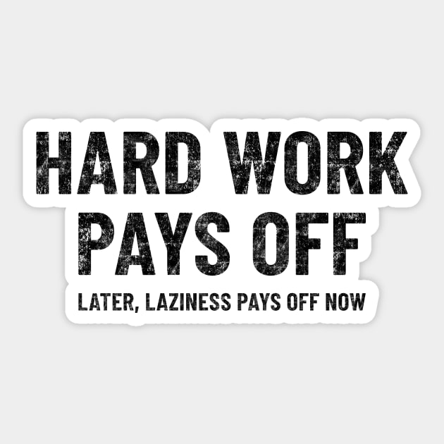 Hard Work Pays Off Funny Motivation Gym Entrepreneur Sticker by peter2art